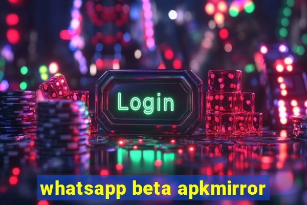 whatsapp beta apkmirror